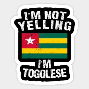 I'm Not Yelling I'm Togolese Sticker